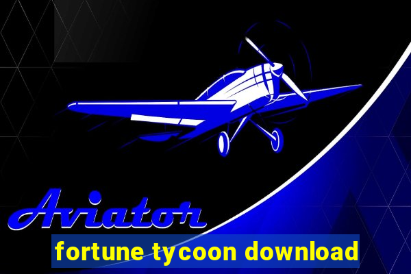 fortune tycoon download